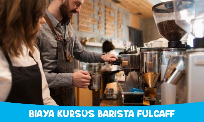 BIAYA KURSUS BARISTA FULCAFF