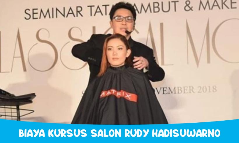 BIAYA KURSUS SALON RUDY HADISUWARNO