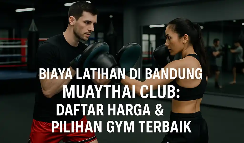 Biaya Latihan di Bandung Muaythai Club 2025